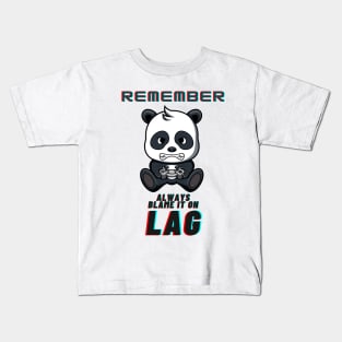 Remember, Always blame it on lag Kids T-Shirt